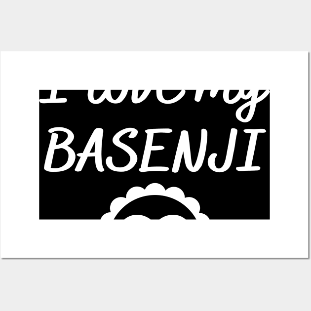 I love my Basenji Wall Art by Word and Saying